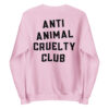 Anti Animal Cruelty Club (Front + Back) Sweatshirt