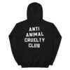Anti Animal Cruelty Club (Front + Back) Unisex Hoodie