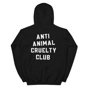 Anti Animal Cruelty Club (Front + Back) Unisex Hoodie