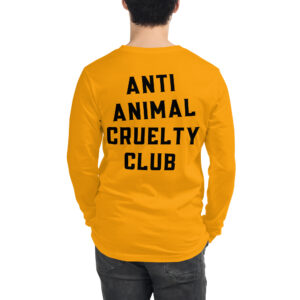 Anti Animal Cruelty Club (Front + Back) Long Sleeve Shirt