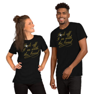 Alternative view of Fuck Off I'm With The Band (gold letters diamond star version) Unisex t-shirt