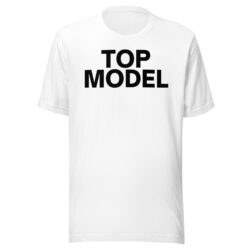 TOP MODEL (in black letters) Unisex T-Shirt