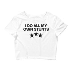 Alternative view of I DO ALL MY OWN STUNTS Crop Top