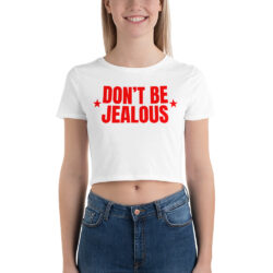 Don't Be Jealous Crop Top