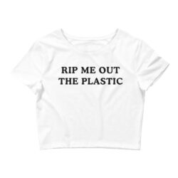 Rip Me Out The Plastic crop top shirt Latto
