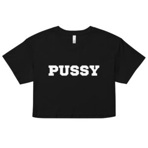 PUSSY EATER 69 (Front + Back) Relaxed Fit crop top