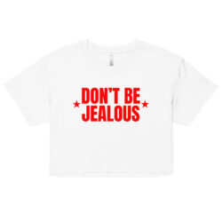 Don't Be Jealous Crop Top (Relaxed fit)