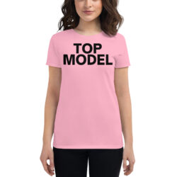 TOP MODEL (in black letters) Women's t-shirt