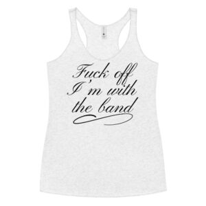 Pamela Anderson Fuck Off I'm With The Band shirt