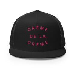 Crème De La Crème (pink letters version) Embroidered Trucker Cap