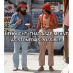 Cheech & Chong ASAP As Stoned As Possible meme