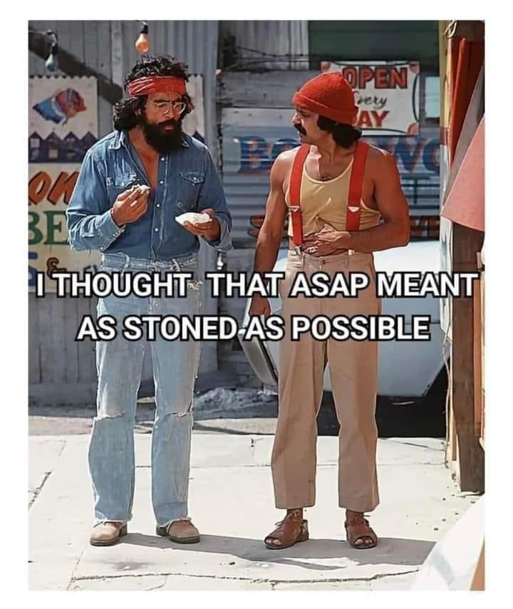 Cheech & Chong ASAP As Stoned As Possible meme