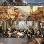 Hard Times Create Strong Men