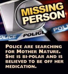 MISSING PERSON Bi-Polar Mother Nature