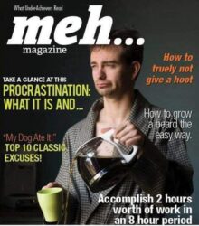 Meh magazine for UnderAchievers