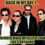 MetallicA looking like a Boy Band