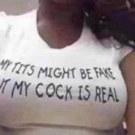 My Tits Might Be Fake But My Cock Is Real shirt transgender