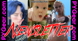 NEWSLETTER #72: Babymaking Face + Billie Eilish + NRA Wet Dream