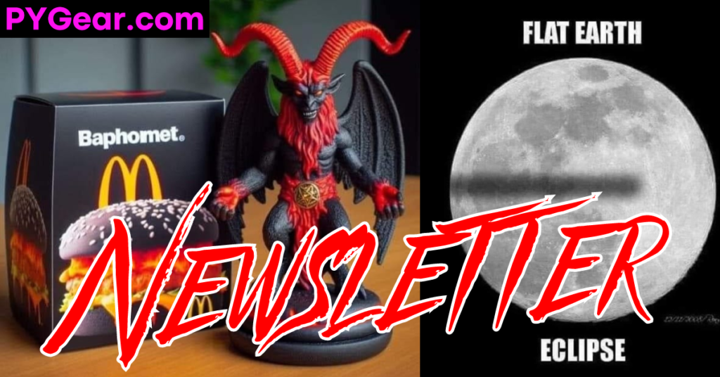 NEWSLETTER #73 Flat Earth Eclipse + Baphomet McDonalds + World's Most Famous Groupie