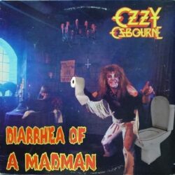Ozzy Osbourne - Diarrhea Of A Madman