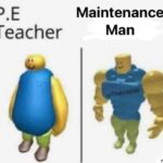 PE Teacher vs Maintenance Man physique