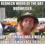 Redneck Word Of The Day - Budweiser