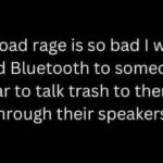 Road Rage Talk Trash