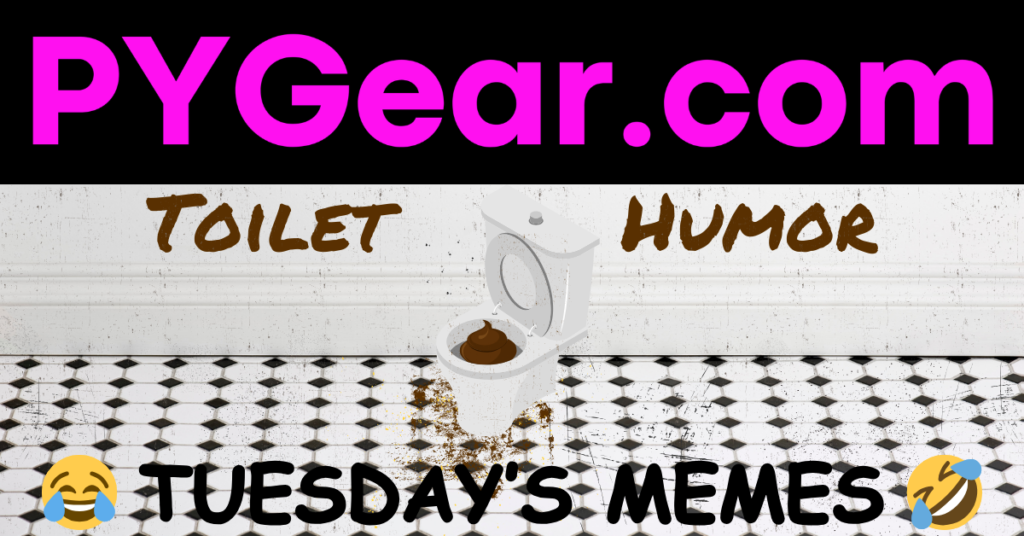 TUESDAY'S MEMES - Toilet Humor