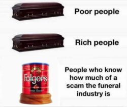 The Funeral Industry Is A Scam