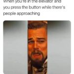 Wanting To Be Alone In The Elevator