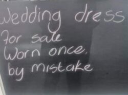 Wedding Dress For Sale worn once by mistake meme