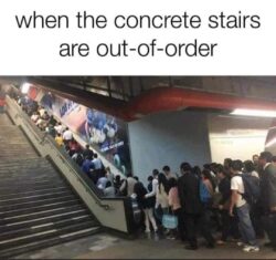 When the Concrete Stairs are out-of-order
