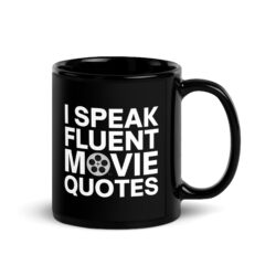 I Speak Fluent Movie Quotes Movie Lovers Gift Coffee Mug