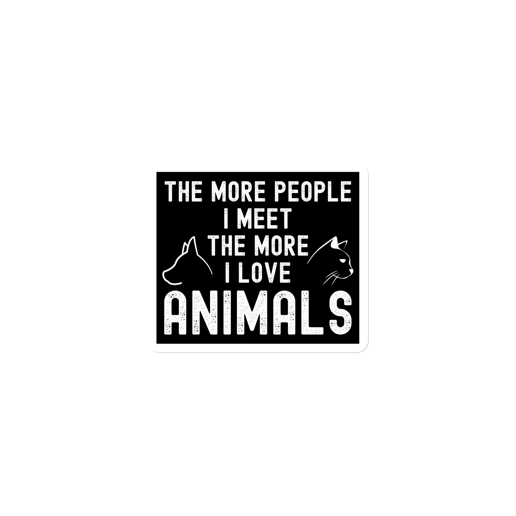 The More People I Meet The More I Love Animals Magnet - Image 2