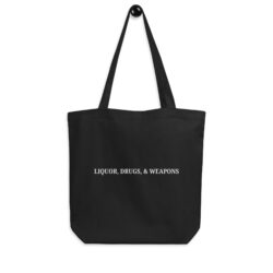 LIQUOR DRUGS WEAPONS Bag (Black)