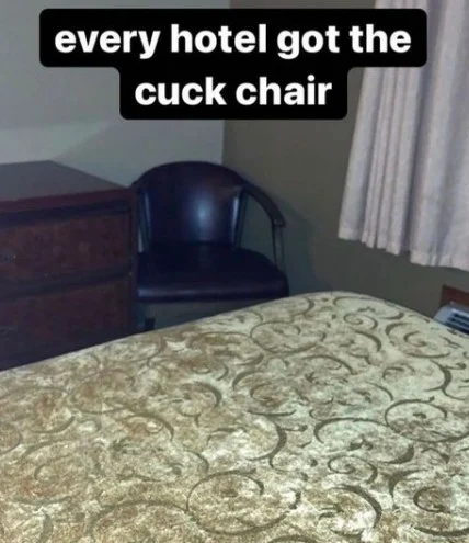 every-hotel-got-the-cuck-chair-meme