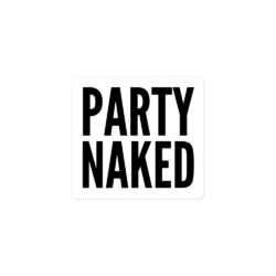 Alternative view of PARTY NAKED Sticker