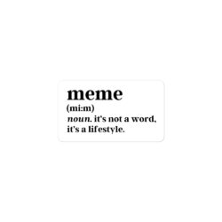 Alternative view of MEME Definition sticker - it's not a word, it's a lifestyle