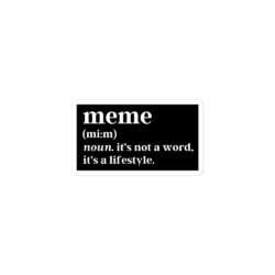Alternative view of MEME Definition sticker | it's not a word it's a lifestyle