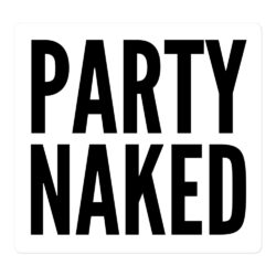 PARTY NAKED Sticker