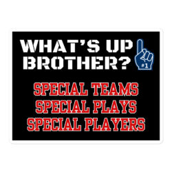 WHAT'S UP BROTHER Special Teams Special Plays Special Players Sticker
