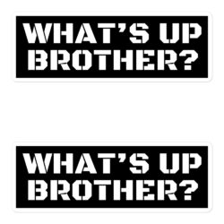 WHAT'S UP BROTHER Stickers