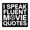 I Speak Fluent Movie Quotes Movie Lovers Gift Sticker