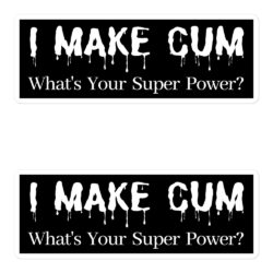 I Make Cum What's Your Super Power (dripping white) Sticker Pack