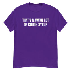 Cough Syrup purple t-shirt