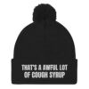 Cough Syrup Pom-Pom Beanie (embroidered)