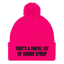 Cough Syrup Pom-Pom Beanie (embroidered text)