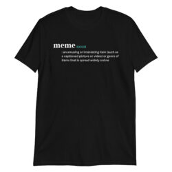 MEME Definition (in white letters) T-Shirt