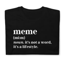 MEME Definition T-shirt | it's not a word it's a lifestyle