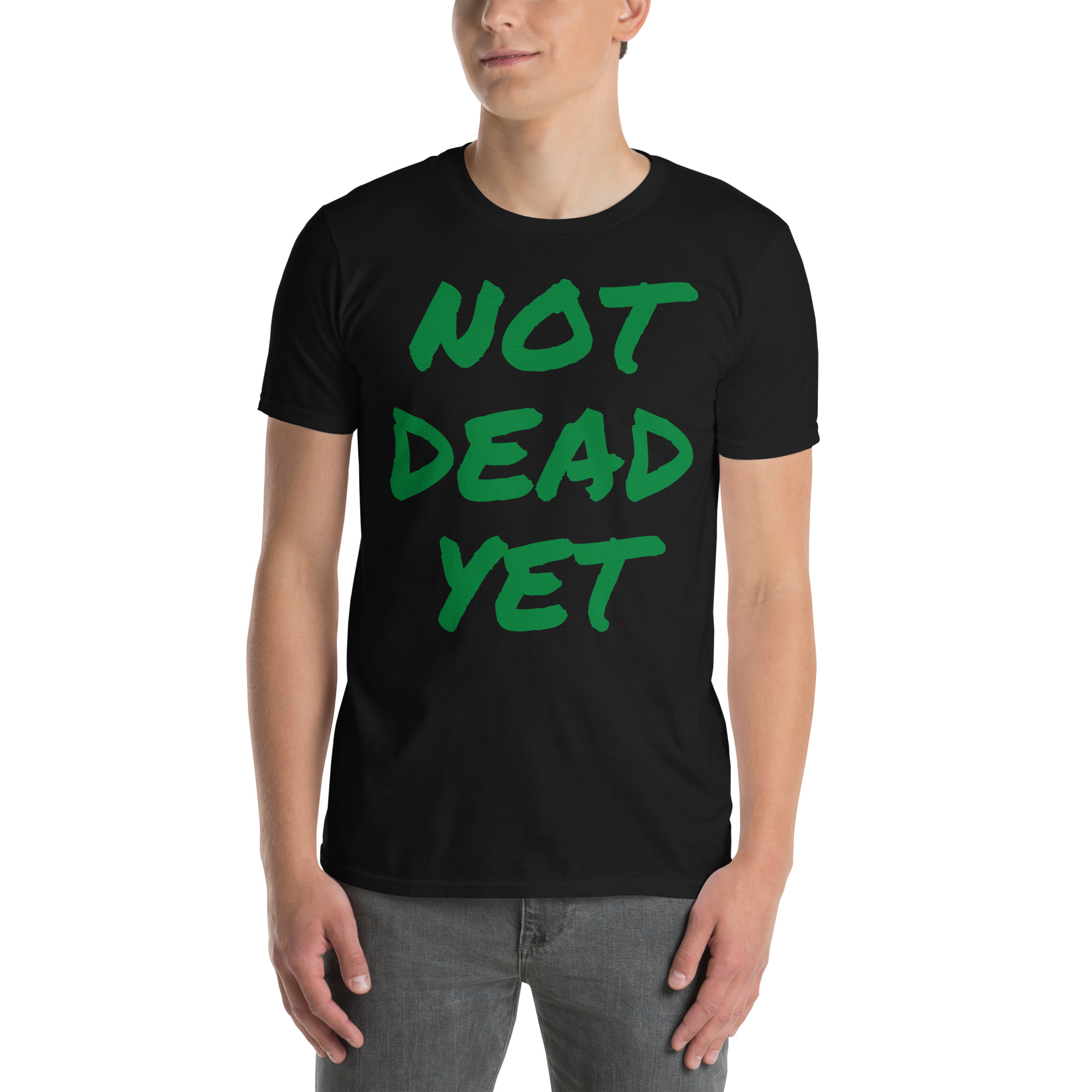 NOT DEAD YET (in green graffiti letters) T-Shirt - Image 2